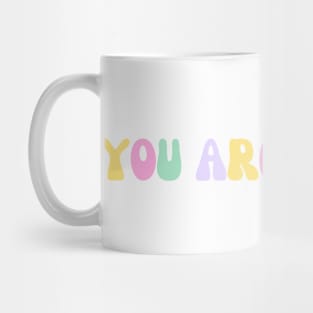 You Are Enough - Motivational and Inspiring Quotes Mug